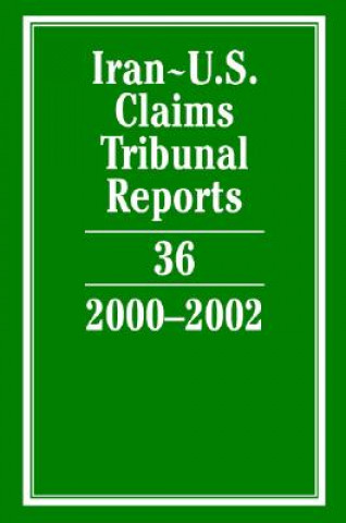 Carte Iran-U.S. Claims Tribunal Reports: Volume 36, 2000-2002 Karen Lee