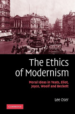 Carte Ethics of Modernism Lee Oser