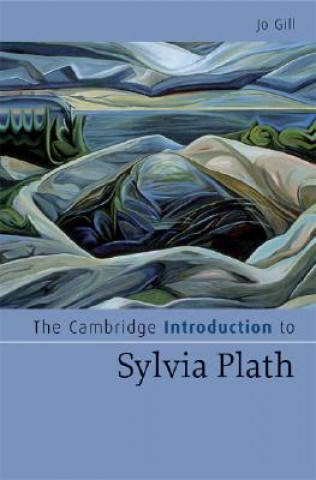 Kniha Cambridge Introduction to Sylvia Plath Jo Gill