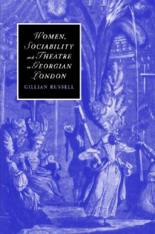 Carte Women, Sociability and Theatre in Georgian London Gillian Russell