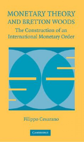 Kniha Monetary Theory and Bretton Woods Filippo Cesarano