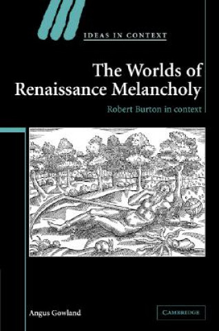 Buch Worlds of Renaissance Melancholy Angus Gowland