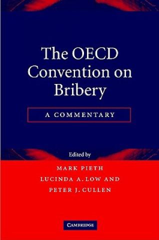 Книга OECD Convention on Bribery Mark PiethLucinda A. LowPeter J. Cullen