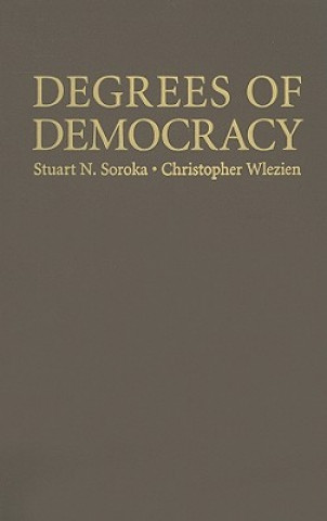 Carte Degrees of Democracy Stuart N. SorokaChristopher Wlezien