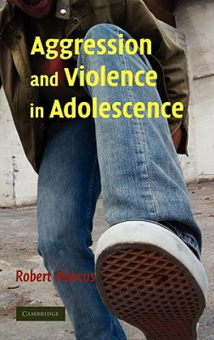 Könyv Aggression and Violence in Adolescence Robert F. Marcus