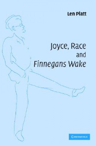 Buch Joyce, Race and 'Finnegans Wake' Len Platt