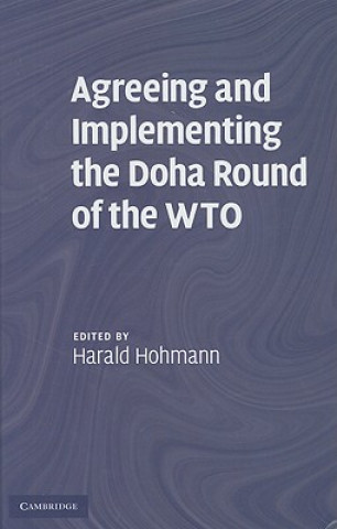 Kniha Agreeing and Implementing the Doha Round of the WTO Harald Hohmann