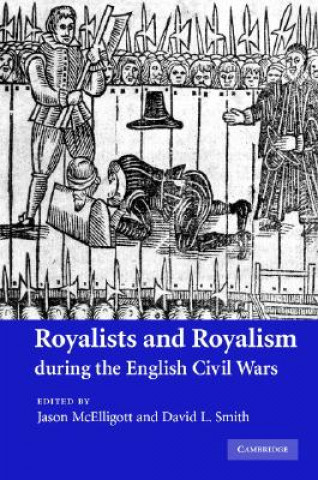 Carte Royalists and Royalism during the English Civil Wars Jason McElligottDavid L. Smith