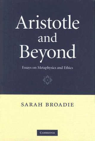 Kniha Aristotle and Beyond Sarah Broadie