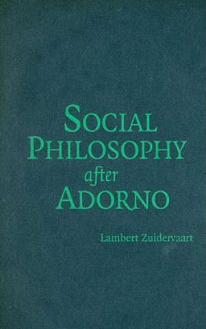Carte Social Philosophy after Adorno Lambert Zuidervaart