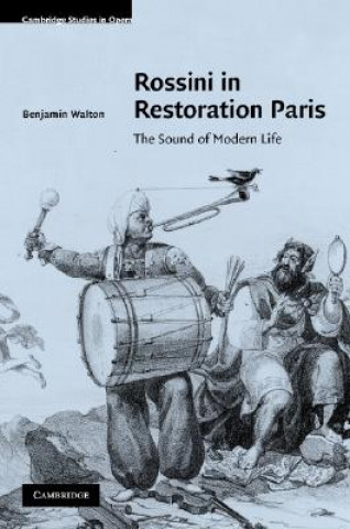 Book Rossini in Restoration Paris Benjamin Walton