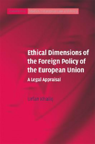 Knjiga Ethical Dimensions of the Foreign Policy of the European Union Urfan Khaliq