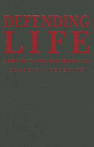 Carte Defending Life Francis J. Beckwith