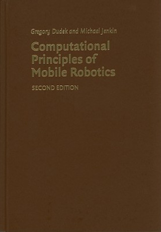 Kniha Computational Principles of Mobile Robotics Gregory DudekMichael Jenkin