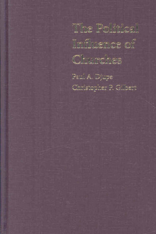 Könyv Political Influence of Churches Paul A. DjupeChristopher P. Gilbert