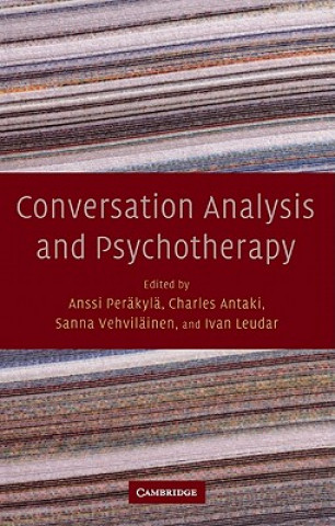 Книга Conversation Analysis and Psychotherapy Anssi PeräkyläCharles AntakiSanna  VehviläinenIvan Leudar