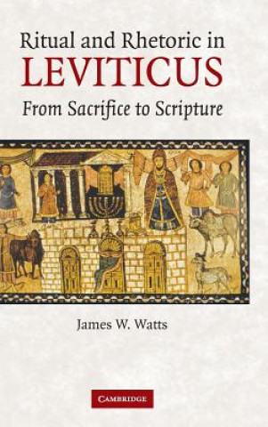 Könyv Ritual and Rhetoric in Leviticus James W. Watts