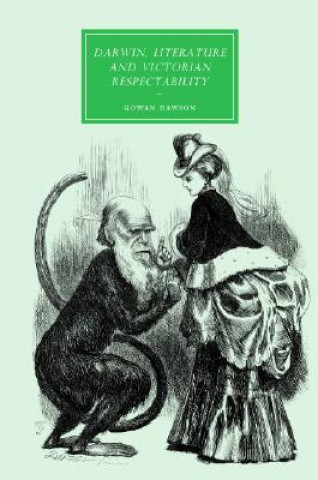 Könyv Darwin, Literature and Victorian Respectability Gowan Dawson