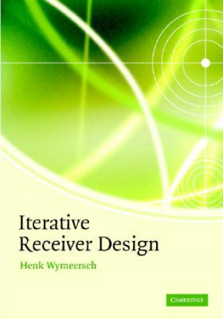 Knjiga Iterative Receiver Design Henk Wymeersch