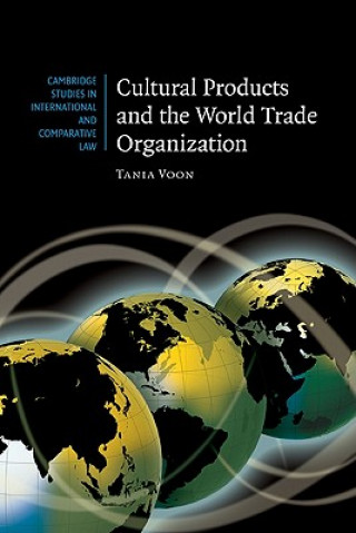 Книга Cultural Products and the World Trade Organization Tania Voon