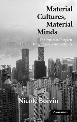 Carte Material Cultures, Material Minds Nicole Boivin