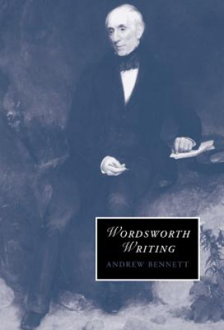 Buch Wordsworth Writing Andrew Bennett