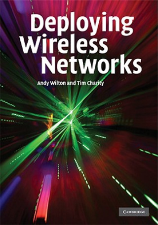 Carte Deploying Wireless Networks Andy WiltonTim Charity
