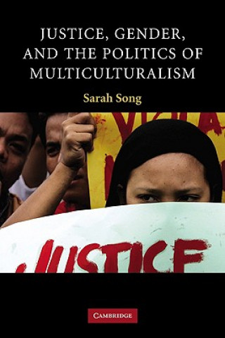 Książka Justice, Gender, and the Politics of Multiculturalism Sarah Song