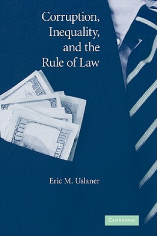 Książka Corruption, Inequality, and the Rule of Law Eric M. Uslaner