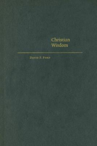 Carte Christian Wisdom David F. Ford