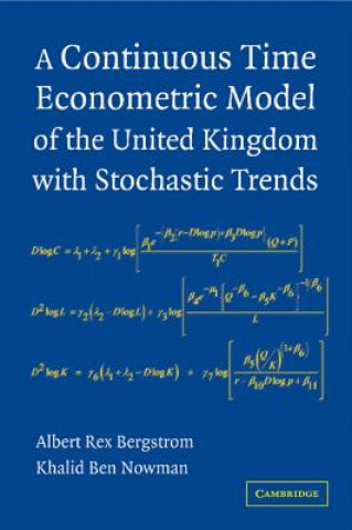Könyv Continuous Time Econometric Model of the United Kingdom with Stochastic Trends Albert Rex BergstromKhalid Ben Nowman