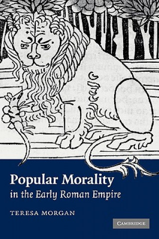 Knjiga Popular Morality in the Early Roman Empire Teresa Morgan