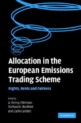 Kniha Allocation in the European Emissions Trading Scheme A. Denny EllermanBarbara K. BuchnerCarlo Carraro