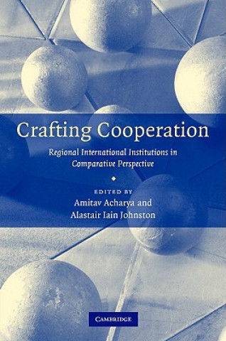 Книга Crafting Cooperation Amitav AcharyaAlastair Iain Johnston