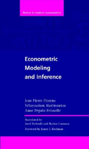 Książka Econometric Modeling and Inference Jean-Pierre FlorensVelayoudom MarimoutouAnne Peguin-FeissolleJosef Perktold
