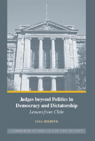 Livre Judges beyond Politics in Democracy and Dictatorship Lisa Hilbink