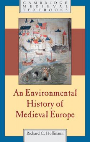 Книга Environmental History of Medieval Europe Richard Hoffmann