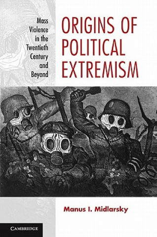 Knjiga Origins of Political Extremism Manus I. Midlarsky