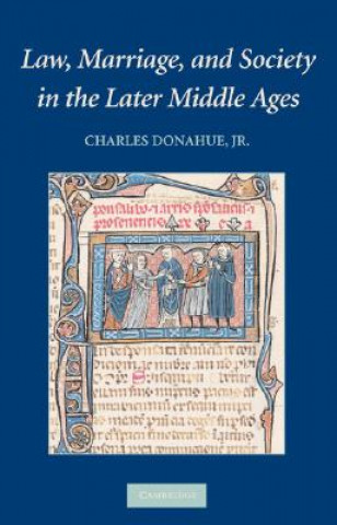 Книга Law, Marriage, and Society in the Later Middle Ages Charles Donahue