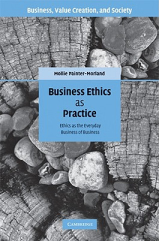 Kniha Business Ethics as Practice Mollie Painter-Morland
