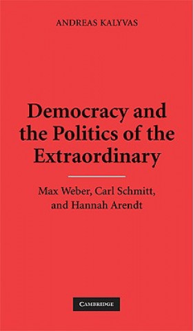 Carte Democracy and the Politics of the Extraordinary Andreas Kalyvas