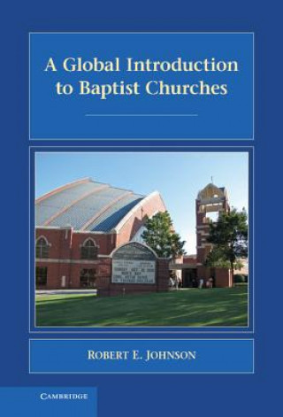 Carte Global Introduction to Baptist Churches Robert E. Johnson