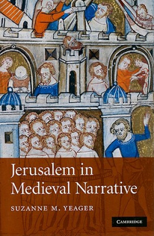 Kniha Jerusalem in Medieval Narrative Suzanne M. Yeager