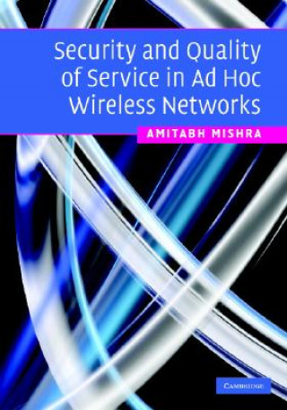 Könyv Security and Quality of Service in Ad Hoc Wireless Networks Amitabh Mishra