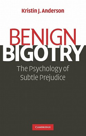 Książka Benign Bigotry Kristin J. Anderson