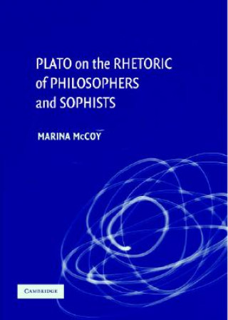 Buch Plato on the Rhetoric of Philosophers and Sophists Marina McCoy