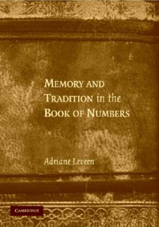 Kniha Memory and Tradition in the Book of Numbers Adriane Leveen