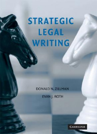 Kniha Strategic Legal Writing Donald N. ZillmanEvan J. Roth