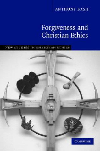 Knjiga Forgiveness and Christian Ethics Anthony Bash