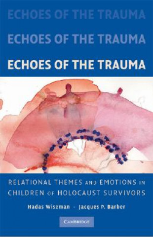 Carte Echoes of the Trauma Hadas WisemanJacques P. Barber